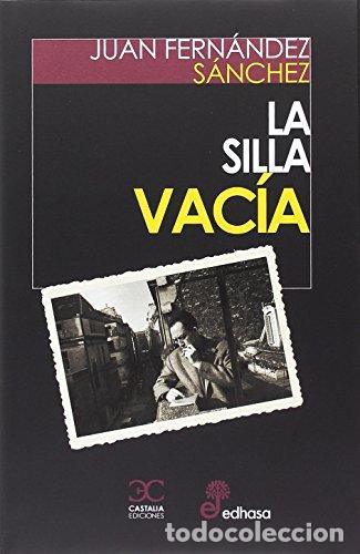 Libros: LA SILLA VACIA - JUAN FERNANDEZ SANCHEZ - Foto 1