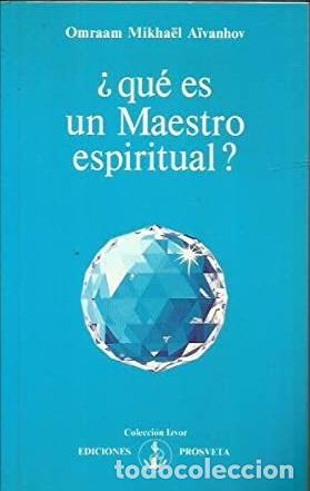 Libros: &iquest;QUE ES UN MAESTRO ESPIRITUAL? - OMRAAM MIKHAEL AIVANHO - Foto 1