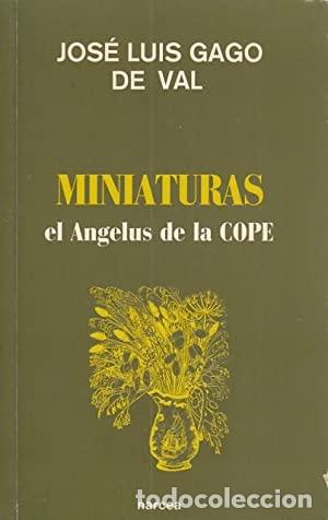 Libros: MINIATURAS. EL ANGELUS DE LA COPE - JOSE LUIS GAGO DE VAL - Foto 1