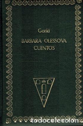 Libros: BARBARA / OLESSOVA / OTROS CUENTOS - MAXIMO GORKI - Foto 1