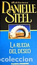 Libros: LA RUEDA DEL DESEO - DANIELLE STEEL - Foto 1