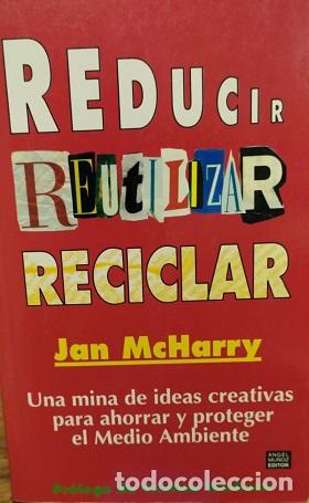 Libros: REDUCIR REUTILIZAR RECICLAR - JAN MCHARRY - Foto 1