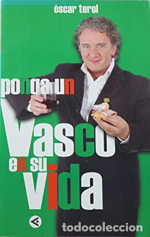 Libros: PONGA UN VASCO EN SU VIDA - OSCAR TEROL - Foto 1