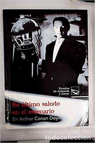 Libros: SU &Uacute;LTIMO SALUDO EN EL ESCENARIO - Doyle, Arthur Conan - Foto 1