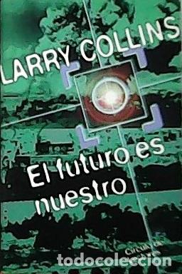 Libros: EL FUTURO ES NUESTRO - LARRY COLLINS - Foto 1