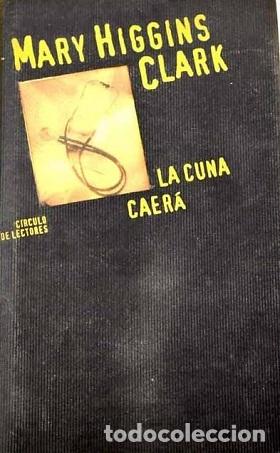 Libros: LA CUNA CAERA - MARY HIGGINS CLARK - Foto 1