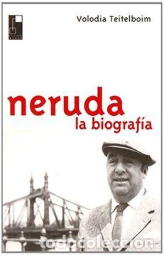 Libros: NERUDA. LA BIOGRAFIA - VOLODIA TEITELBOIM - Foto 1