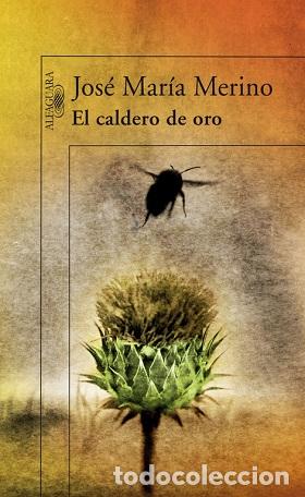 Libros: EL CALDERO DE ORO - JOSE MARIA MERINO - Foto 1