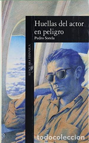 Libros: HUELLAS DEL ACTOR EN PELIGRO - PEDRO SORELA - Foto 1
