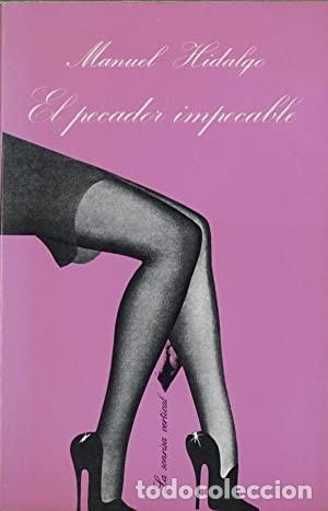 Libros: EL PECADOR IMPECABLE - MANUEL HIDALGO - Foto 1