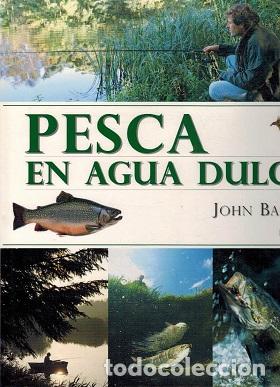Libros: PESCA EN AGUA DULCE - JOHN BAILEY - Foto 1