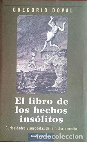 Libros: EL LIBRO DE LOS HECHOS INSOLITOS - GREGORIO DOVAL - Foto 1