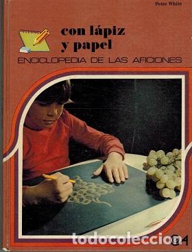 Libros: CON LAPIZ Y PAPEL. ENCICLOPEDIA DE LAS AFICIONES - PETER WHITE - Foto 1