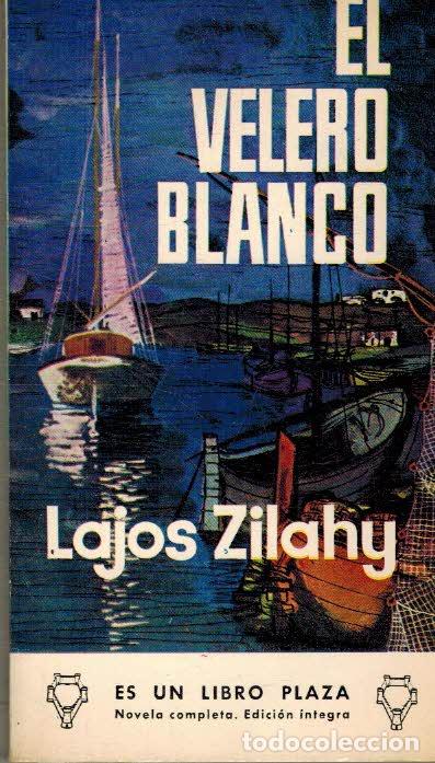 Libros: EL VELERO BLANCO - LAJOS ZILAHY - Foto 1