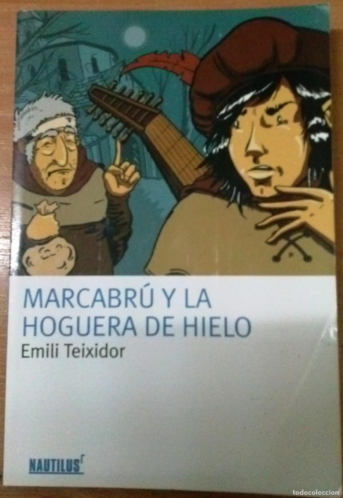 Libros: MARCABRU Y LA HOGUERA DE HIELO - EMILIO TEIXIDOR - Foto 1