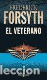 Libros: EL VETERANO - FREDERICK FORSYTH - Foto 1