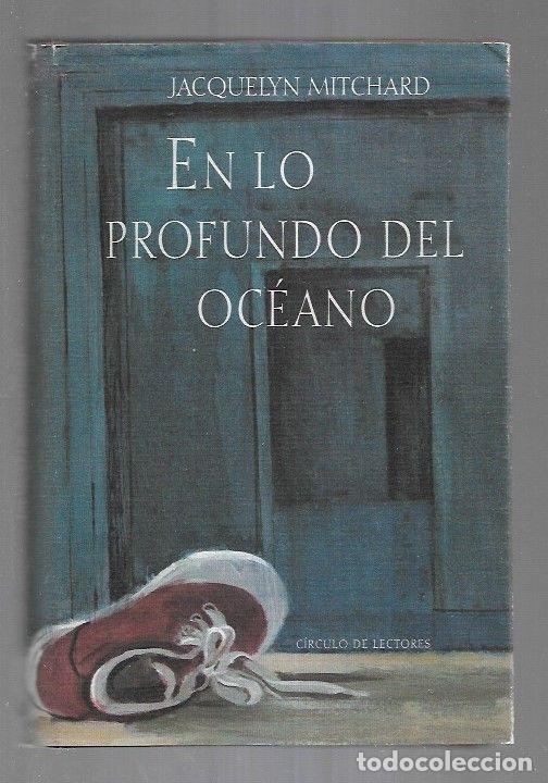 Libros: EN LO PROFUNDO DEL OCEANO - JACQUELYN MITCHARD - Foto 1