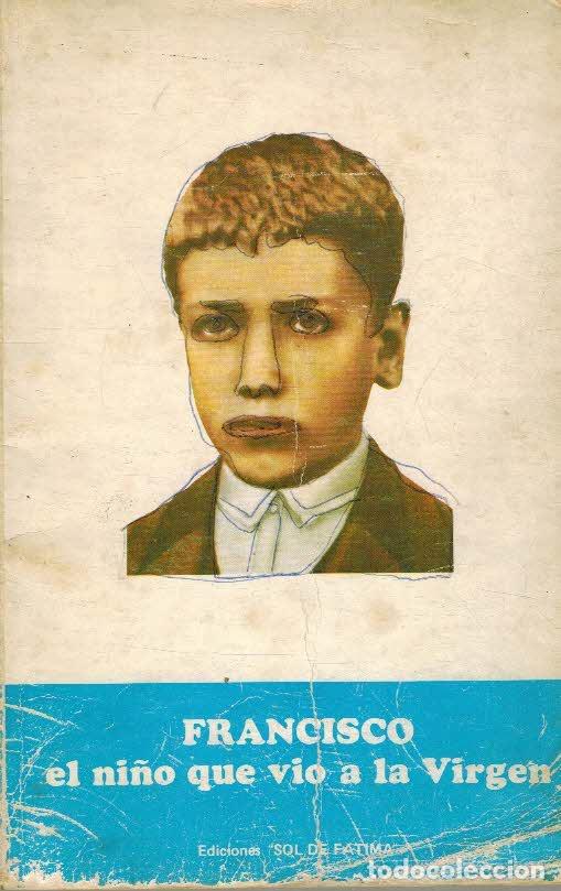 Libros: FRANCISCO EL NI&Ntilde;O QUE VIO A LA VIRGEN - A. HERNANDEZ MORENO - Foto 1