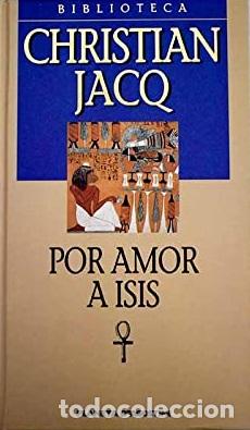 Libros: POR AMOR A ISIS - CHRISTIAN JACQ - Foto 1