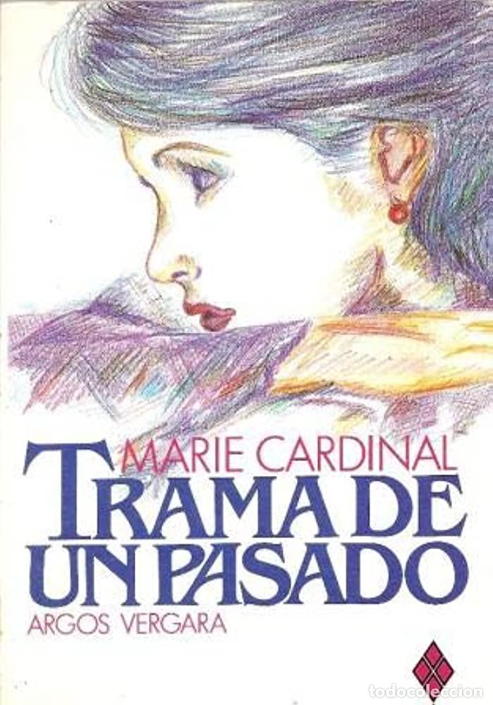 Libros: TRAMA DE UN PASADO - MARIE CARDINAL - Foto 1