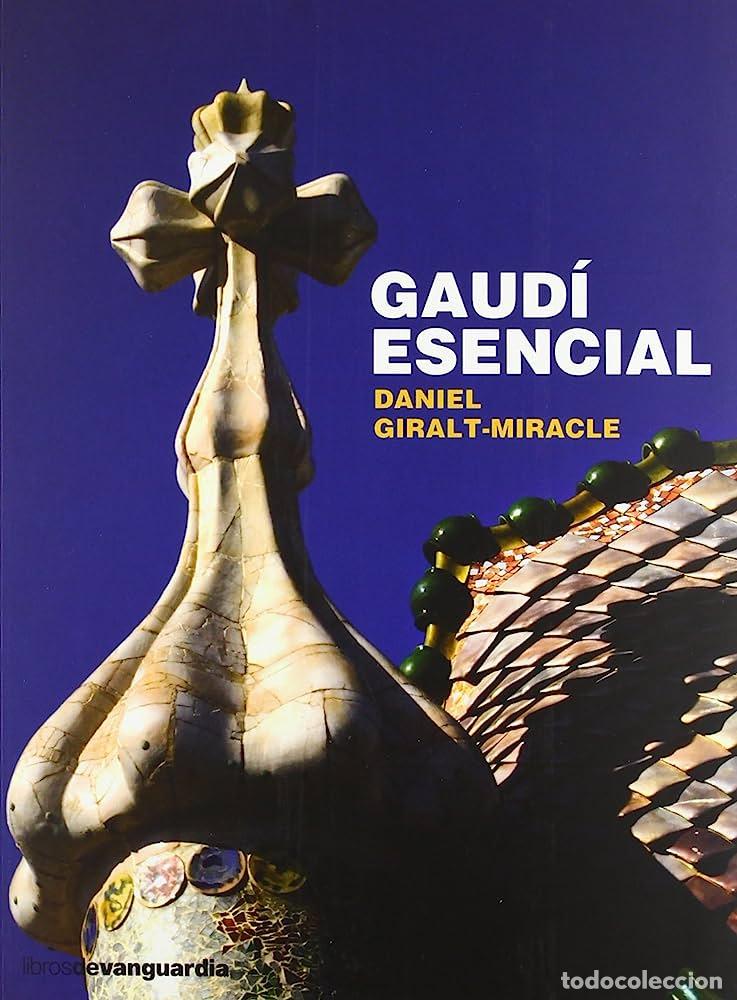 Libros: GAUDI ESENCIAL - DANIEL GIRALT-MIRACLE - Foto 1