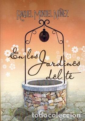 Libros: EN LOS JARDINES DEL TE - RAQUEL MONTIEL NU&Ntilde;EZ - Foto 1