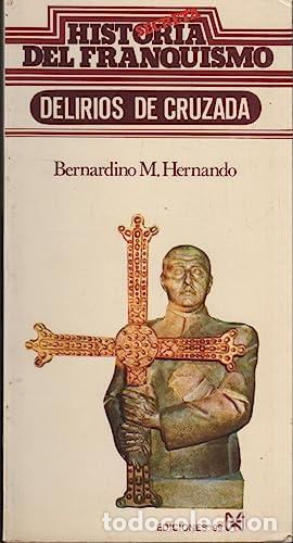 Libros: DELIRIOS DE CRUZADA - BERNARDINO M. HERNANDO - Foto 1