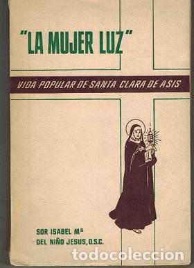 Libros: LA MUJER LUZ - ISABEL MARIA DEL NI&Ntilde;O JESUS O.S.C
