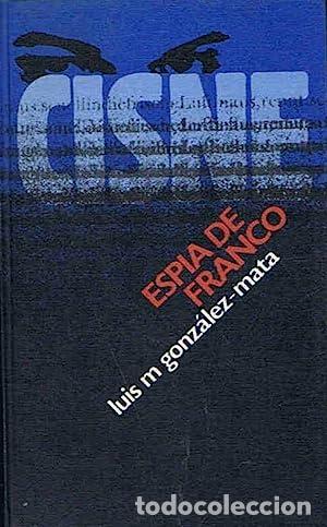Libros: CISNE. ESPIA DE FRANCO - LUIS M GONZALEZ MATA - Foto 1