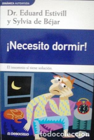 Libros: &iexcl;NECESITO DORMIR! - DR. EDUARD ESTIVILL / SYLVIA DE BEJAR - Foto 1
