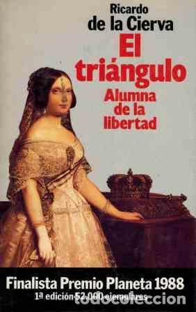 Libros: EL TRIANGULO. ALUMNA DE LA LIBERTAD - RICARDO DE LA CIERVA - Foto 1