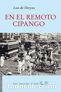 Libros: EN EL REMOTO CIPANGO - LUIS DE OTEYZA - Foto 1