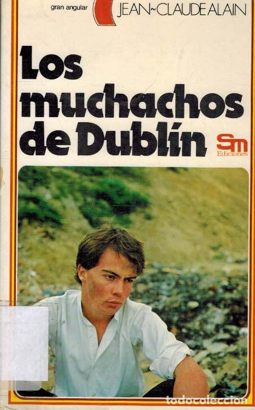 Libros: LOS MUCHACHOS DE DUBLIN - JEAN-CLAUDE ALAIN - Foto 1