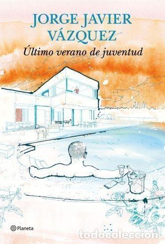 Libros: ULTIMO VERANO DE JUVENTUD - JORGE JAVIER VAZQUEZ - Foto 1