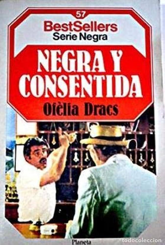 Libros: NEGRA Y CONSENTIDA - OFELIA DRACS - Foto 1