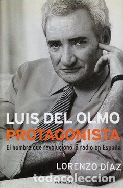 Libros: LUIS DEL OLMO. PROTAGONISTA - LORENZO DIAZ - Foto 1
