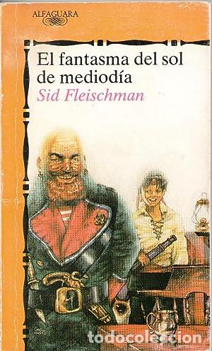 Libros: EL FANTASMA DEL SOL DE MEDIODIA - SID FLEISCHMAN - Foto 1