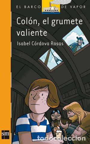 Libros: COL&Oacute;N, EL GRUMETE VALIENTE - ISABEL C&Oacute;RDOVA ROSAS - Foto 1