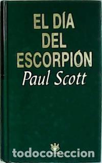 Libros: EL DIA DEL ESCORPION - PAUL SCOTT - Foto 1