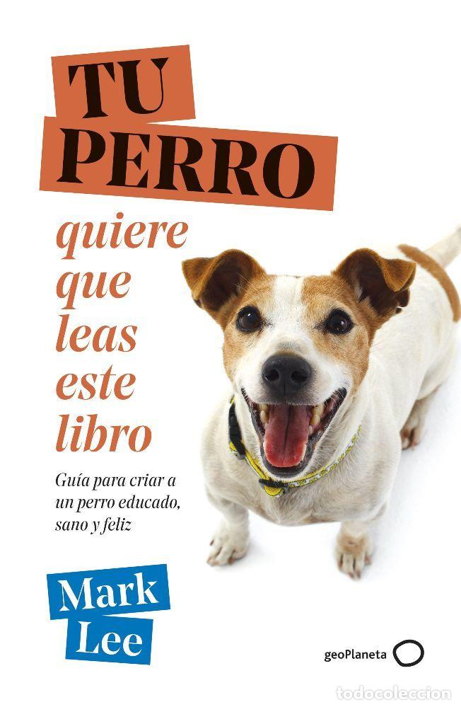 Libros: TU PERRO QUIERE QUE LEAS ESTE LIBRO - MARK LEE - Foto 1