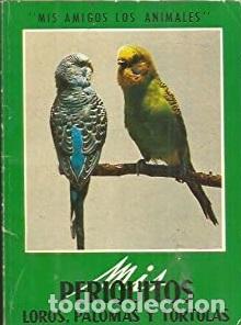 Libros: MIS PERIQUITOS, LOROS, PALOMAS Y TORTOLAS - ANDRE NEVEUX - Foto 1