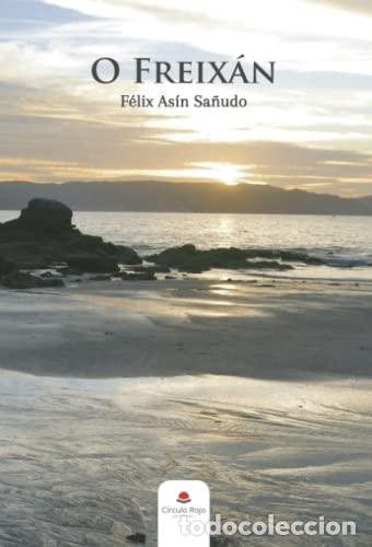 Libros: O FREIX&Aacute;N - F&Eacute;LIX AS&Iacute;N SA&Ntilde;UDO