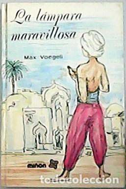 Libros: LA LAMPARA MARAVILLOSA - MAX VOEGELI - Foto 1