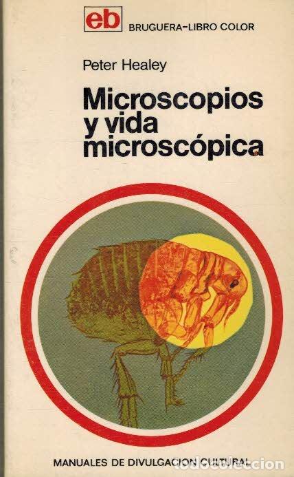 Libros: MICROSCOPIOS Y VIDA MICROSCOPICA - PETER HEALEY - Foto 1