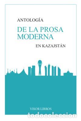 Libros: ANTOLOG&Iacute;A DE LA PROSA MODERNA EN KAZAJST&Aacute;N - VVAA - Foto 1