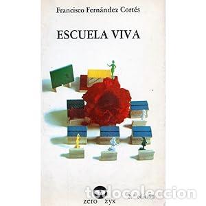 Livros em segunda m&atilde;o: ESCUELA VIVA - FRANCISCO FERNANDEZ CORTES