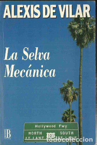 Libros: LA SELVA MECANICA - ALEXIS DE VILAR - Foto 1