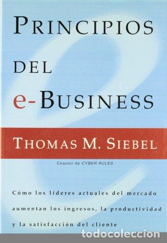 Libros: PRINCIPIOS DEL E-BUSINESS - THOMAS M SIEBEL - Foto 1