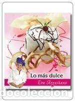 Libros: LO M&Aacute;S DULCE - EVA ARGUI&Ntilde;ANO - Foto 1