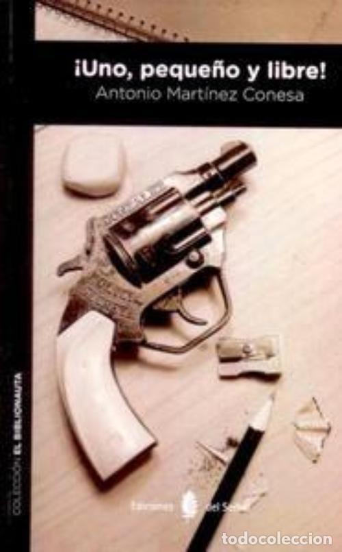 Libros: &iexcl;UNO, PEQUE&Ntilde;O Y LIBRE! - ANTONIO MARTINEZ CONESA - Foto 1